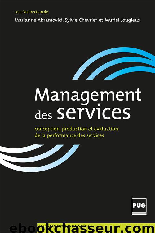 Le Management des services by Marianne Abramovici Sylvie Chevrier Muriel Jougleux & Sylvie Chevrier & Muriel Jougleux