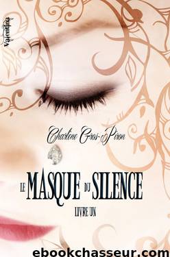 Le Masque du Silence - Livre Un by Charlène Gros-Piron & Charlène Gros-Piron