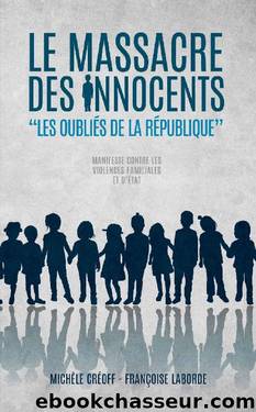 Le Massacre des Innocents: Les Oubliés de la République (French Edition) by Françoise Laborde & Michèle Créoff