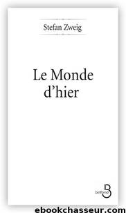 Le Monde d'hier by Zweig stefan