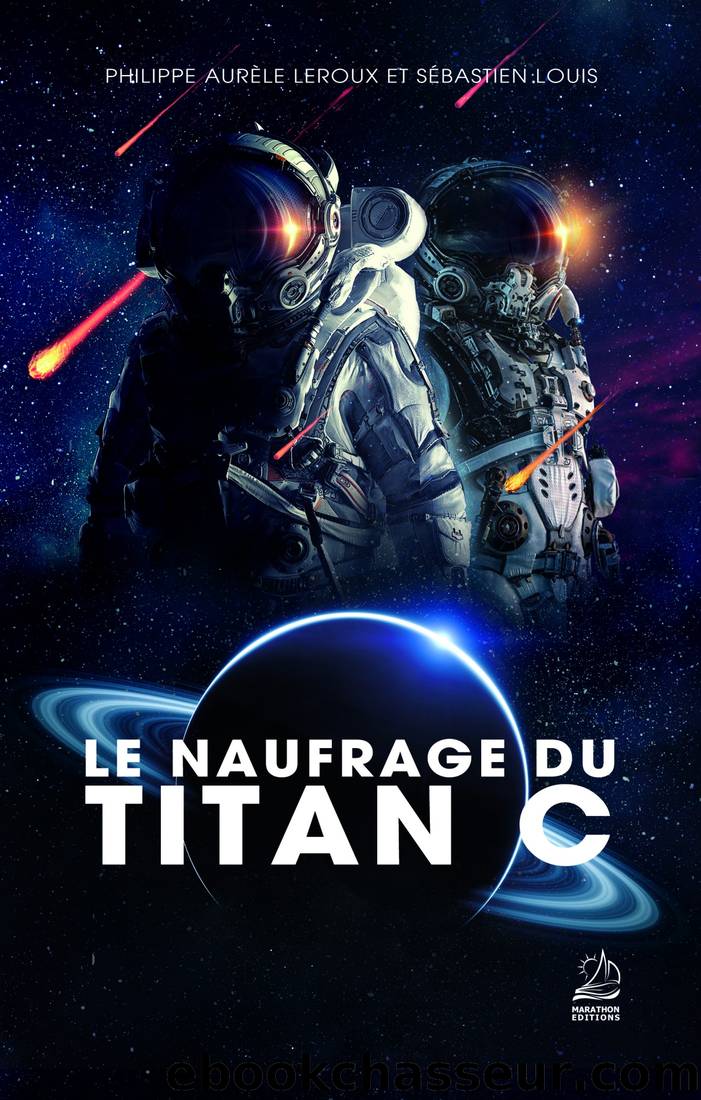Le Naufrage du Titan C by Philippe Aurèle Leroux & Sébastien Louis