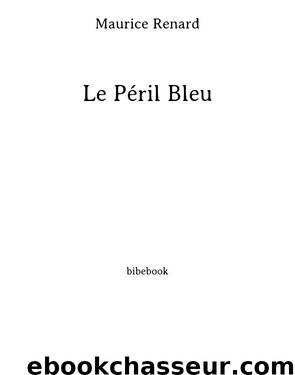 Le Péril Bleu by Maurice Renard