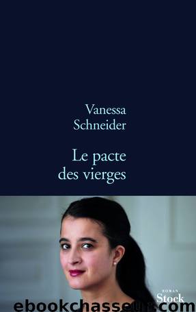 Le Pacte Des Vierges by Vanessa Schneider