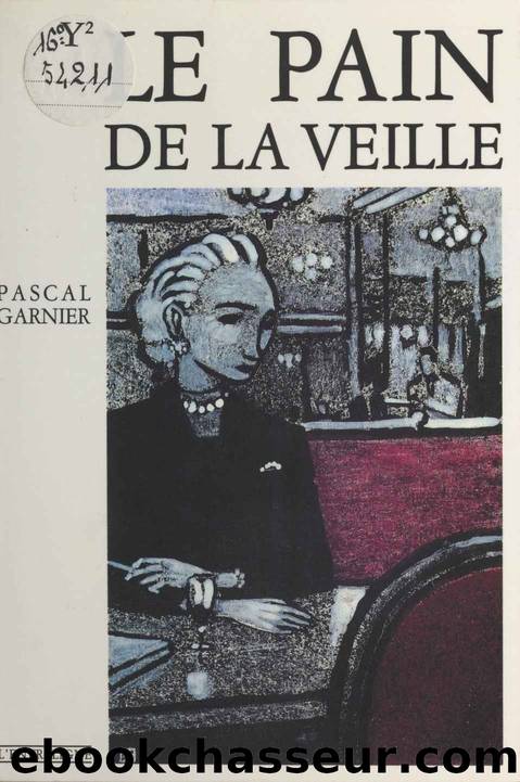 Le Pain de la veille by Pascal Garnier