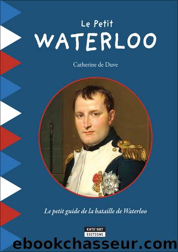 Le Petit Waterloo by Catherine de Duve