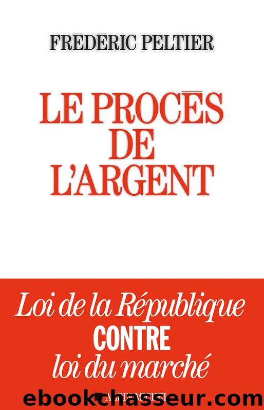 Le Procès de l'argent by Peltier Frédéric