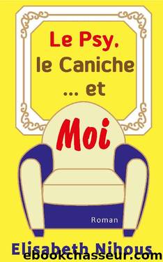 Le Psy, le Caniche... et Moi (French Edition) by Elisabeth Nihous