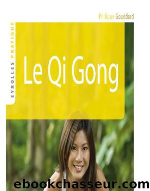 Le Qi Gong by Gouédard Philippe