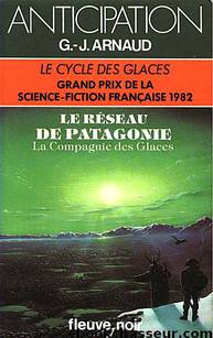 Le Réseau de Patagonie by G.J. Arnaud - La Compagnie des Glaces - 9