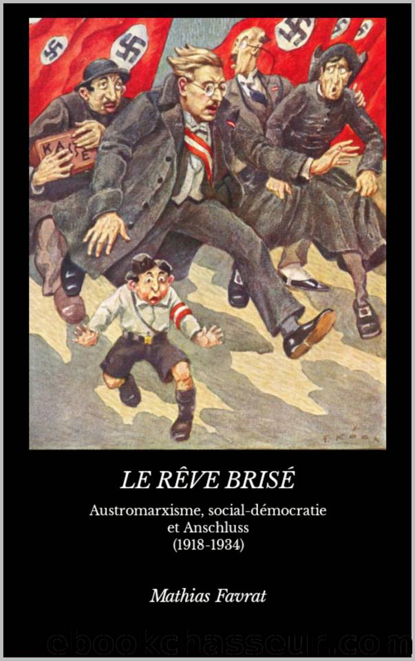 Le Rêve brisé: Austromarxisme, social-démocratie et Anschluss (1918-1934) (French Edition) by Favrat Mathias