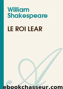Le Roi Lear by William Shakespeare
