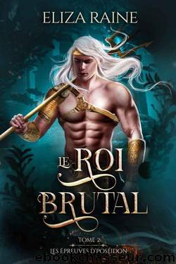 Le Roi brutal (French Edition) by Eliza Raine