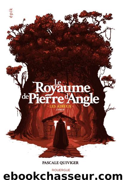 Le Royaume de Pierre d'Angle (tome 3) by Pascale Quiviger