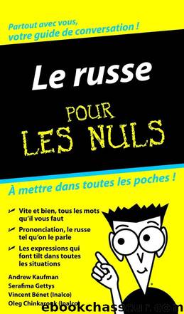 Le Russe - Guide de conversation Pour les Nuls by Vincent BENET Oleg CHINKAROUK Andrew KAUFMAN Serafima GETTYS