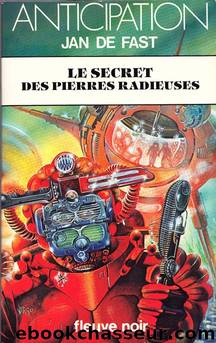Le Secret Des Pierres Radieuses by Jan De Fast