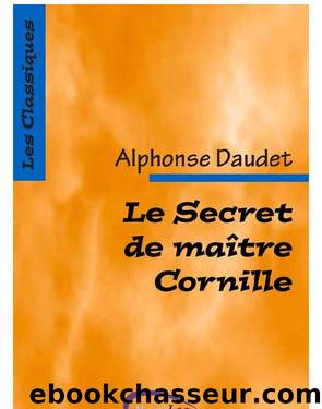 Le Secret de maÃ®tre Cornille by Alphonse Daudet