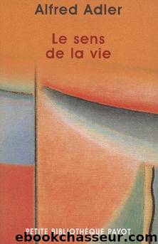 Le Sens de la vie by Alfred Adler & Herbert Schaffer
