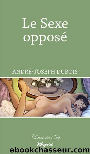 Le Sexe opposÃ© by André-Joseph Dubois