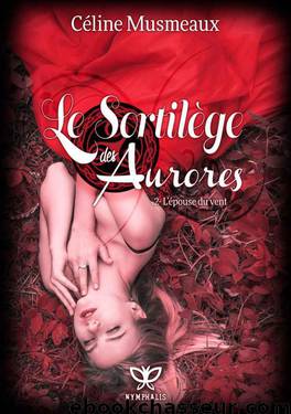 Le Sortilège des Aurores: 2 - L'épouse du vent (French Edition) by Céline Musmeaux