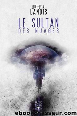 Le Sultan des nuages (Une heure lumière) by Landis Geoffrey A