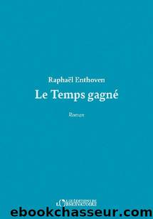 Le Temps gagnÃ© by Enthoven Raphaël