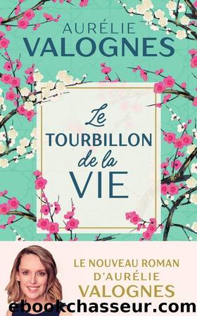 Le Tourbillon de la vie by Valognes Aurélie