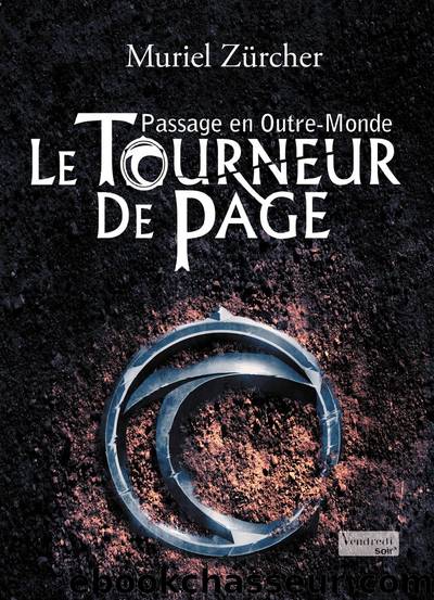 Le Tourneur de Page - T1 - Passage en Outre-Monde by Muriel Zürcher