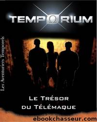 Le TrÃ©sor du TÃ©lÃ©maque - Les Aventuriers Temporels by Temporium