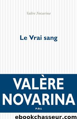 Le Vrai sang by Valère Novarina
