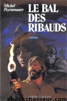 Le bal des Ribauds by Peyramaure Michel