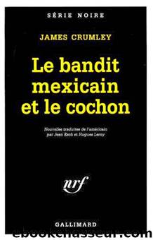 Le bandit mexicain et le cochon by James Crumley