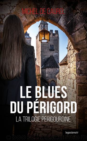Le blues du PÃ©rigord by Michel de Caurel
