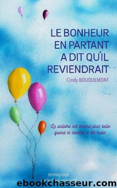Le bonheur en partant a dit qu'il reviendrait (French Edition) by Bouquemont Cindy