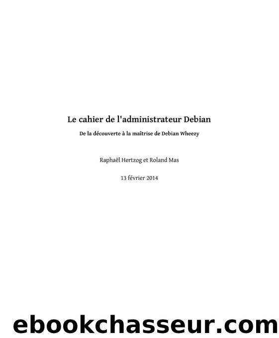 Le cahier de l'administrateur Debian by Raphaël Hertzog et Roland Mas