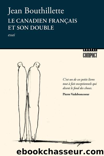 Le canadien franÃ§ais et son double by Jean Bouthillette