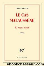 Le cas MalaussÃ¨ne (tome 1: Ils m'ont menti) by Daniel Pennac