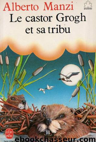Le castor Grogh et sa tribu by Alberto Manzi