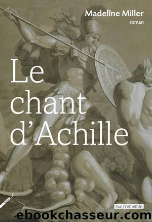 Le chant d'Achille by Madeline Miller