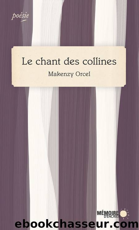 Le chant des collines by Makenzy Orcel