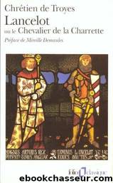 Le chevalier de la charrette : Lancelot by Troyes Chrétien de