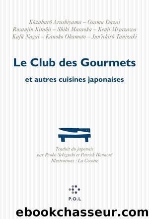 Le club des gourmets et autres cuisines japonaises by Sekiguchi Ryoko & Collectif