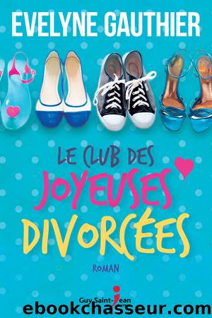 Le club des joyeuses divorcÃ©es by Evelyne Gauthier