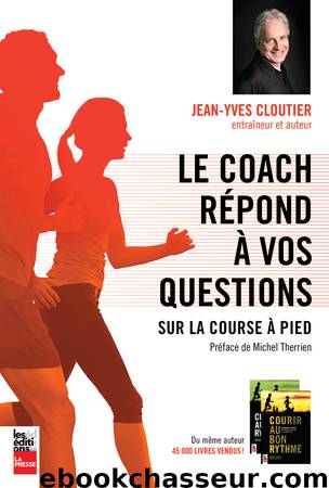 Le coach répond à vos questions sur la course à pied by Jean-Yves Cloutier