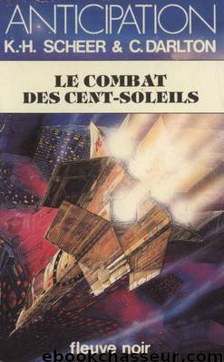 Le combat des Cent-Soleils by K.-H. Scheer & Clark Darlton