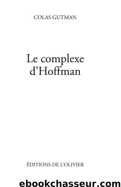 Le complexe d'Hoffman by Colas Gutman