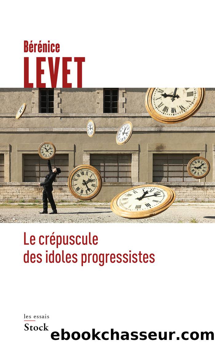 Le crépuscule des idoles progressistes by Bérénice Levet
