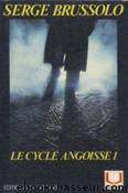 Le cycle angoisse by Serge Brussolo