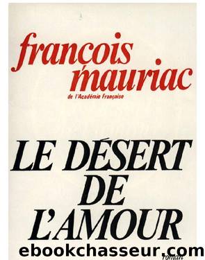 Le dÃ©sert de l'amour by Mauriac