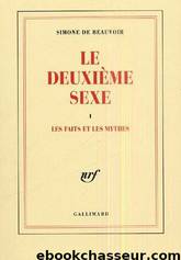Le deuxieme sexe_tome1 by Beauvoir de Simone