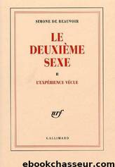 Le deuxieme sexe_tome2 by Beauvoir de Simone